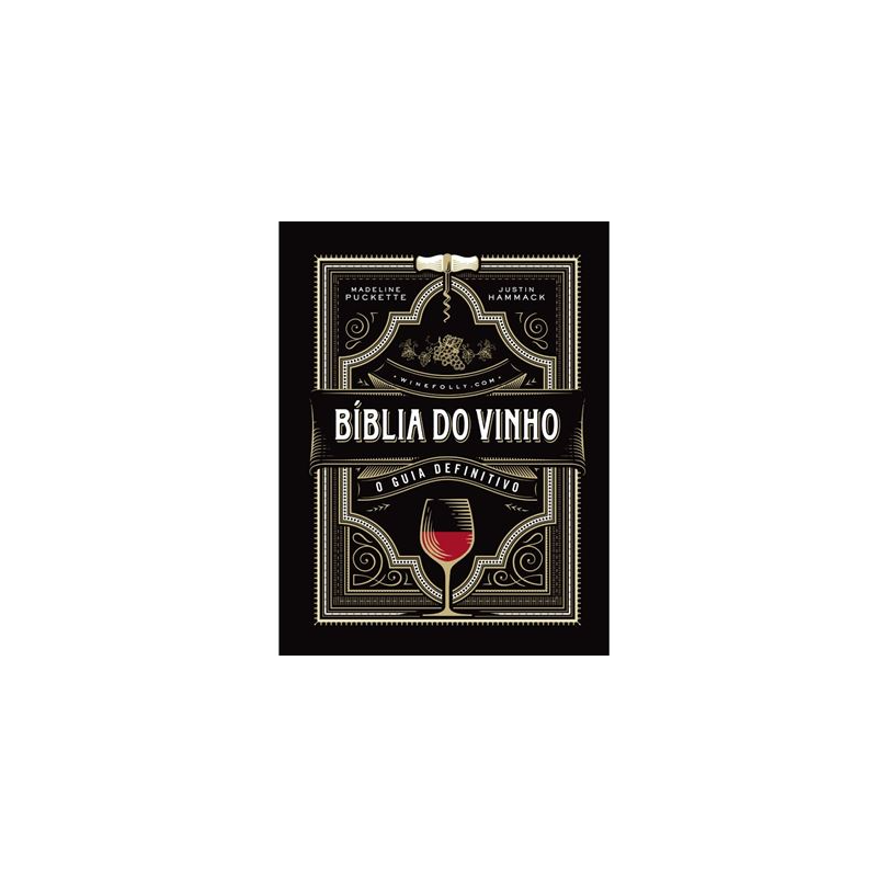 Bíblia do Vinho - O Guia Definitivo - Livro