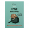 Livro para preencher - És um pai incrível e a nossa semelhança é indiscutível