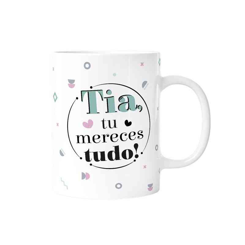 Caneca - Tia, tu mereces tudo!